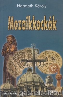 Mozaikkockk - Harmath Kroly OFM