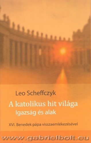 A katolikus hit vilga - Leo Scheffczyk