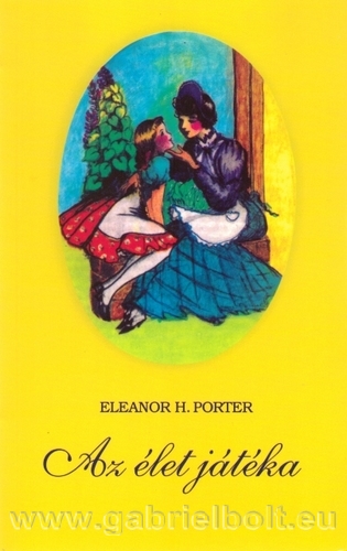 Az let jtka - Eleanor H. Porter