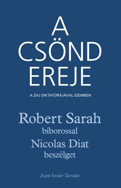 A csnd ereje - Robert Sarah - Nicolas Diat