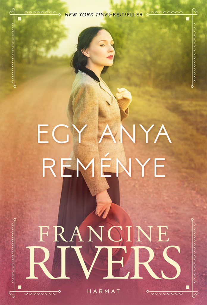 Egy anya remnye - Francine Rivers