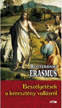 Beszlgetsek a keresztny vallsrl - Rotterdami Erasmus