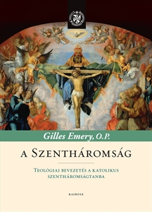 A Szenthromsg - Gilles Emery O.P.