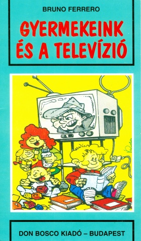 Gyermekeink s a televzi - Bruno Ferrero