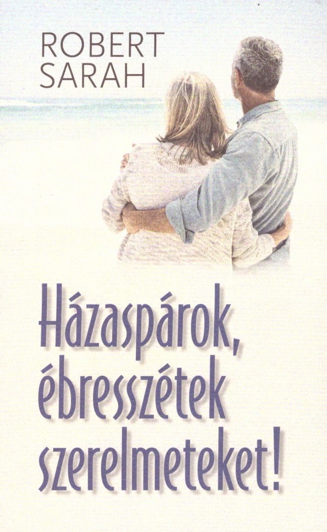 hazasparok-ebresszetek-szerelmeteket-robert-sarah-sk-p-6828.jpg