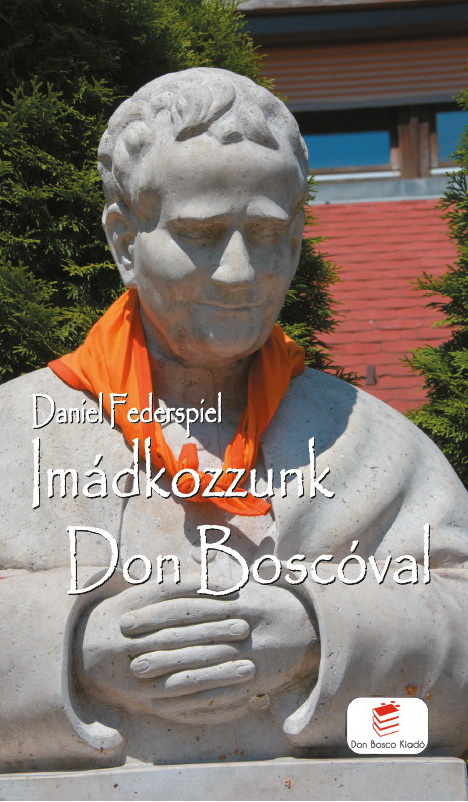 Imdkozzunk Don Boscval - Daniel Federspiel