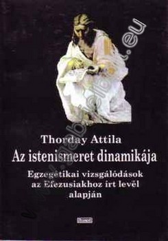 Az istenismeret dinamikja - Thorday Attila