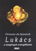 Lukcs - a szegnyek evangliuma - Ortensio da Spinetoli
