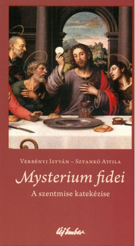 Mysterium fidei - Verbnyi Istvn - Sztank Attila
