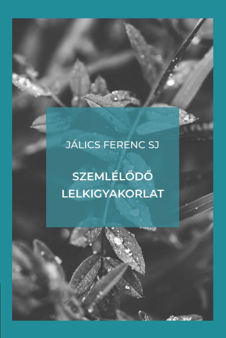 Szemlld lelkigyakorlat - Jlics Ferenc SJ