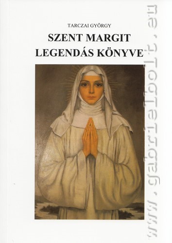 Szent Margit legends knyve - Tarczai Gyrgy
